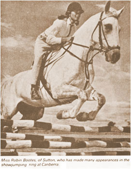 Miss Robin Bootes, of Sutton, who has made many apperances in the showjumping ring at Canberra